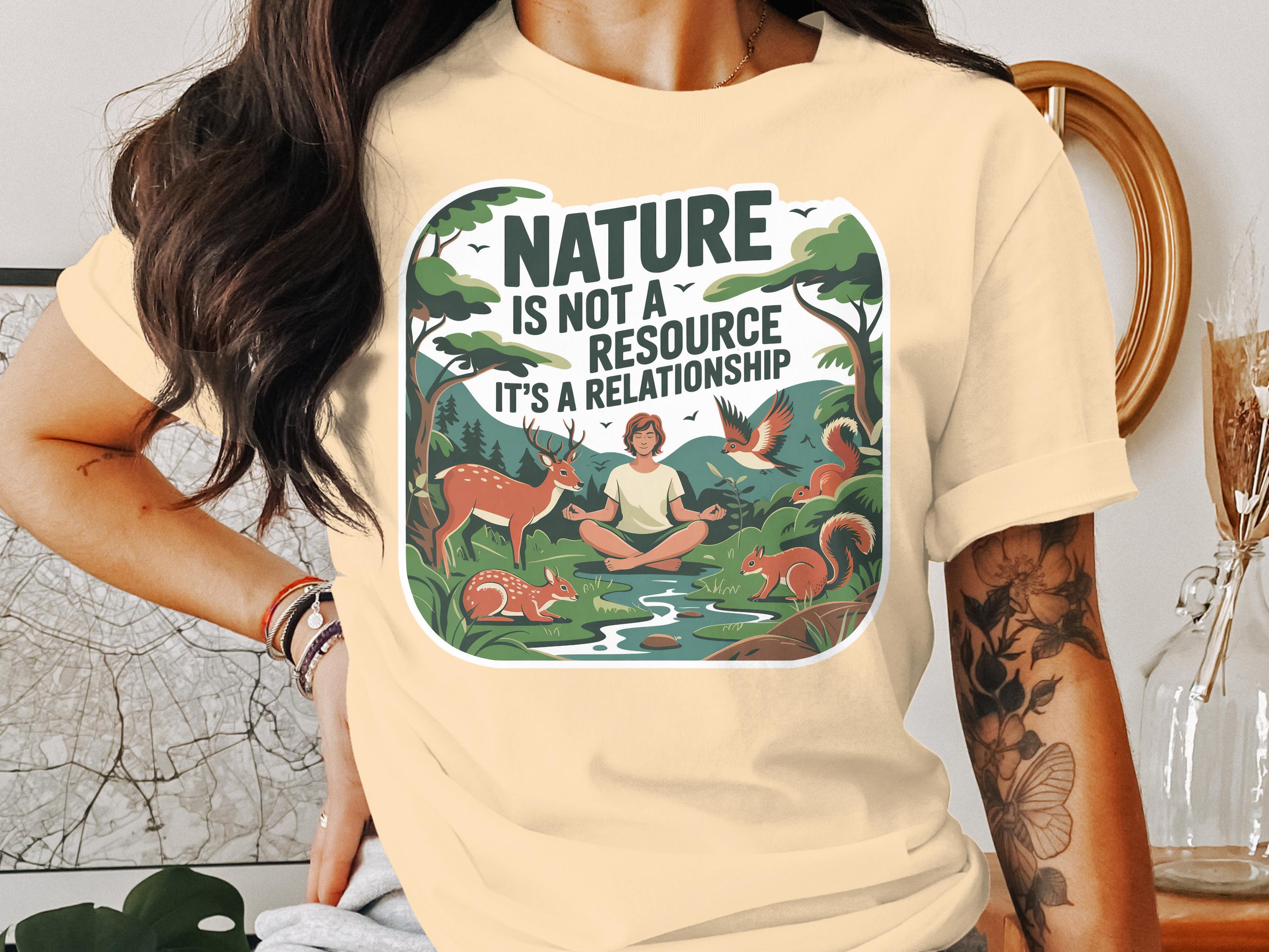Nature Is Not A Resource It's A Relationship product
