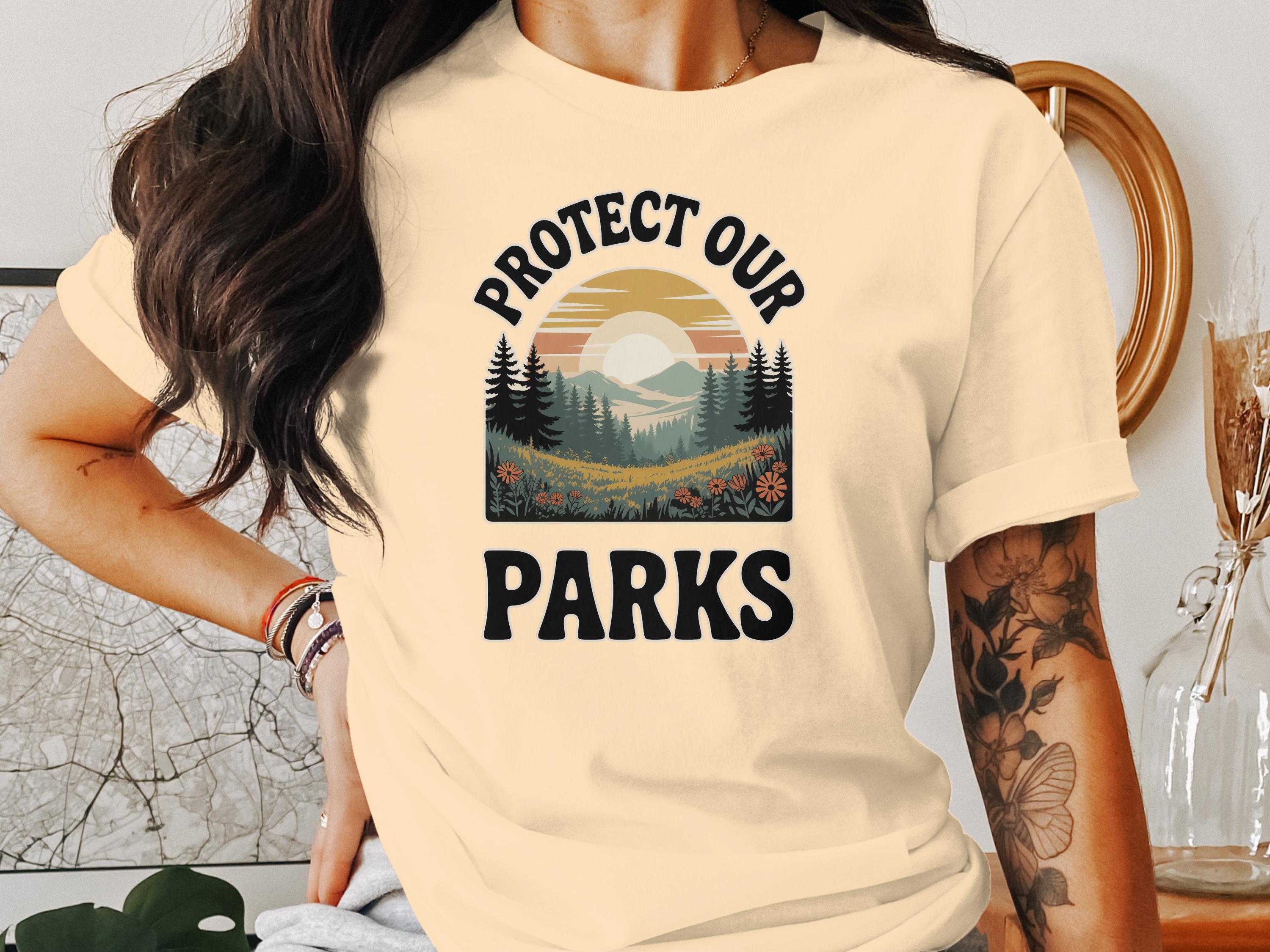 Protect Our Parks T-shirt Eco Friendly Product