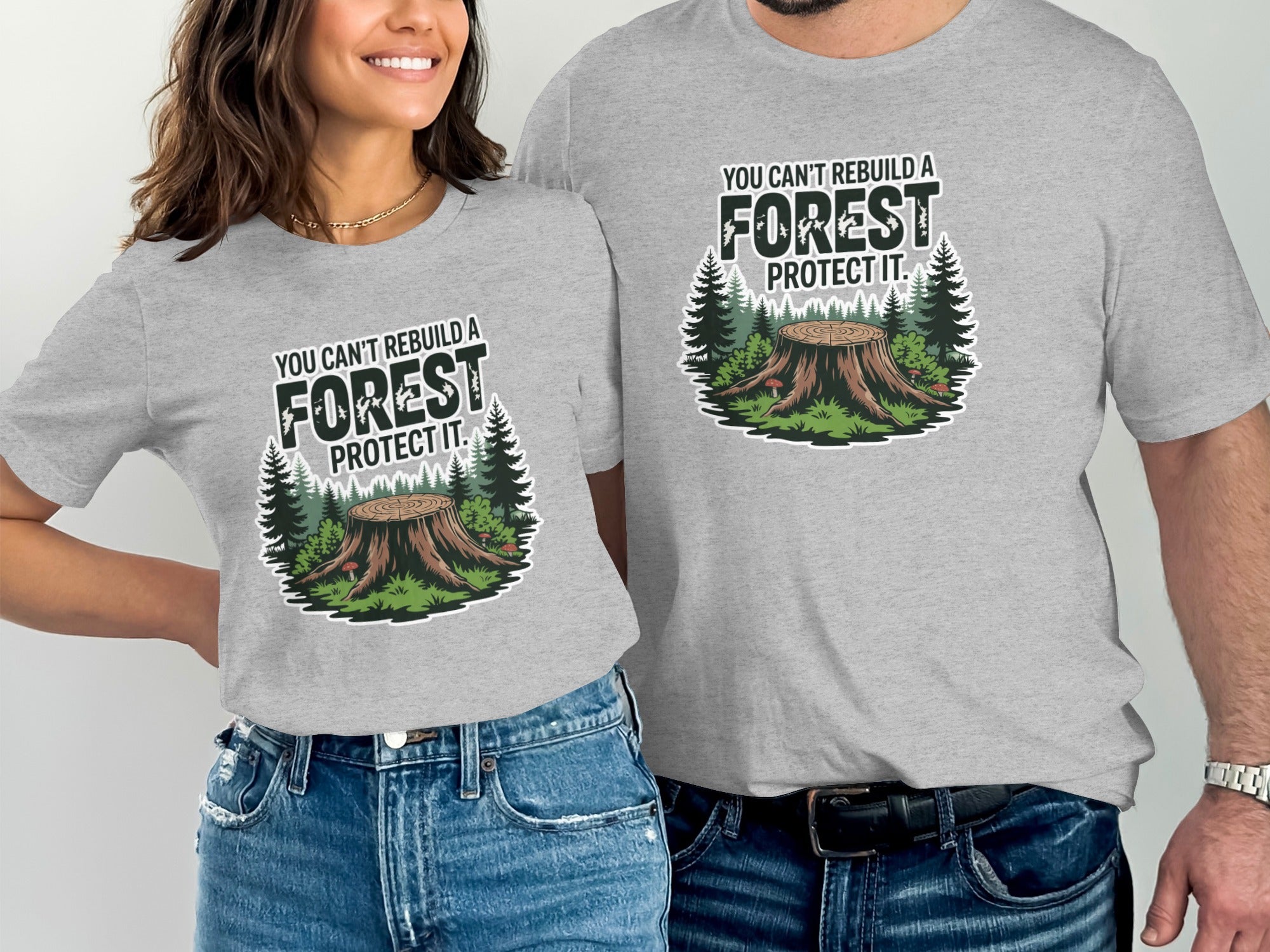 You Can't Rebuild A Forest Protect It T-shirt product